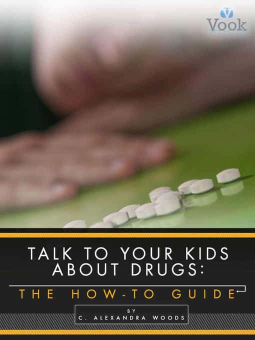 Title details for Talk to Your Kids About Drugs by C. Alexandra Woods - Available